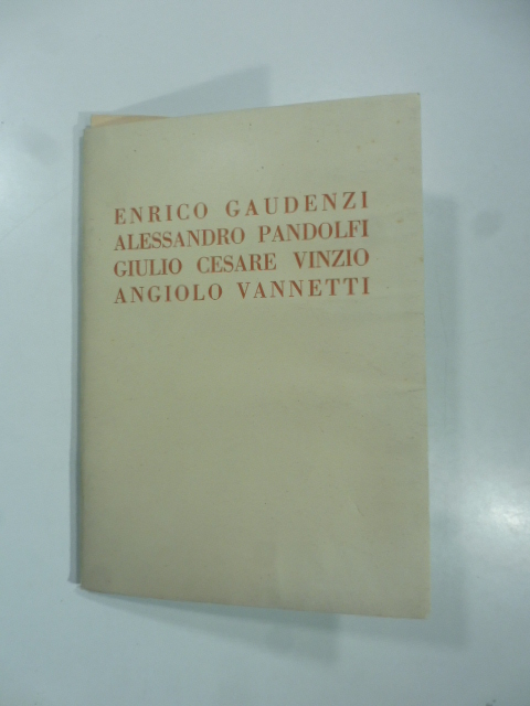 Galleria Pesaro, Milano. Mostra dei pittori Enrico Guadenzi, Alessandro Pandolfi, Giulio Cesare Vinzio e dello scultore Angiolo Vannetti